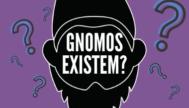Gnomos são reais?