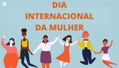 Dia Internacional da Mulher