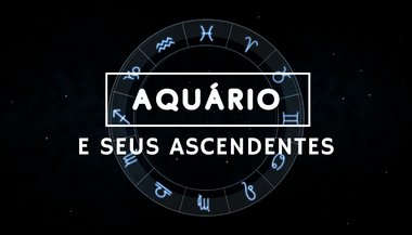 O signo de Aquário e seus ascendentes