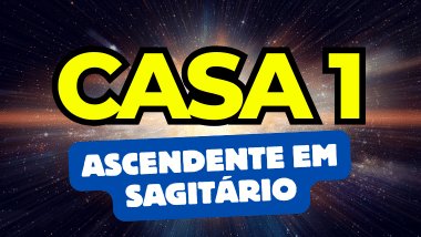 Ascendente em Sagitário no Mapa Astral: o que a Casa 1 revela sobre você?