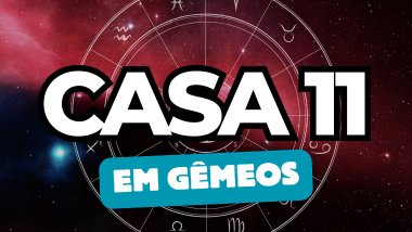 Há um escrito grande "CASA 11" no centro da imagem. Embaixo e um pouco menor, há um escrito "EM GÊMEOS". Ao fundo, há o universo e uma roda do zodíaco.