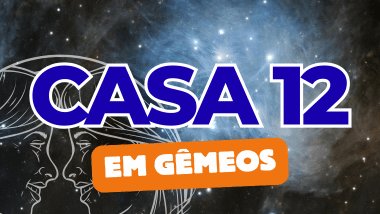 Há um escrito grande "CASA 12" no centro da imagem. Embaixo e um pouco menor, há um escrito "EM GÊMEOS". Ao fundo, há o universo e uma imagem do símbolo de Gêmeos.