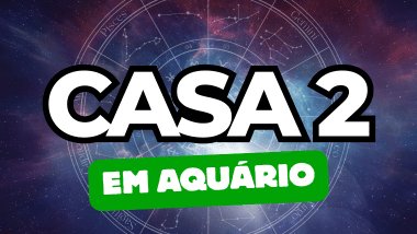 Há um escrito grande "CASA 2" no centro da imagem. Embaixo e um pouco menor, há um escrito "EM AQUÁRIO". Ao fundo, há o universo e uma roda do zodíaco.