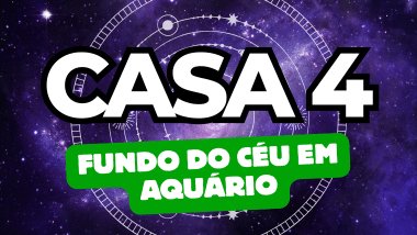 Fundo do Céu em Aquário no Mapa Astral: o que a Casa 4 revela sobre suas origens e emoções
