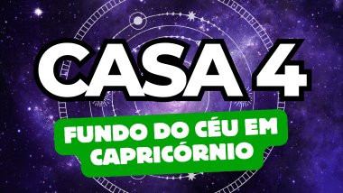 Fundo do Céu em Capricórnio no Mapa Astral: o que a Casa 4 revela sobre suas origens e emoções