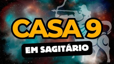 Casa 9 em Sagitário no Mapa Astral: como essa energia influencia crenças e expansão