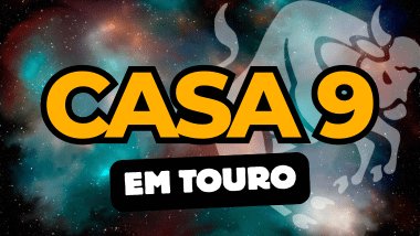 Casa 9 em Touro no Mapa Astral: como essa energia influencia crenças e expansão