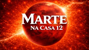 Marte na Casa 12 no Mapa Astral: energia interior e força silenciosa