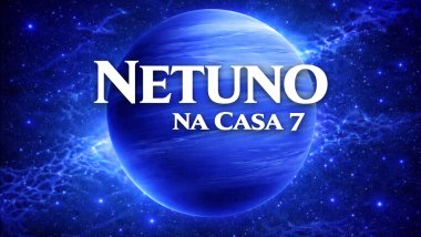 Netuno na Casa 7 ou Descendente no Mapa Astral: idealizações nos vínculos