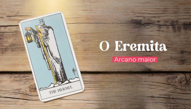 A Carta O Eremita: significado do Arcano 9 no Tarot