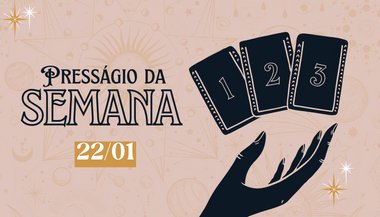 Presságio da semana — 22 de janeiro de 2024