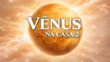 Vênus na Casa 2 no Mapa Astral: conforto, beleza e valorização material