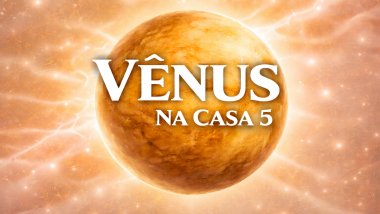 Vênus na Casa 5 no Mapa Astral: charme, prazer e magnetismo pessoal