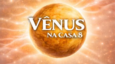 Vênus na Casa 8 no Mapa Astral: intensidade afetiva e desejos profundos